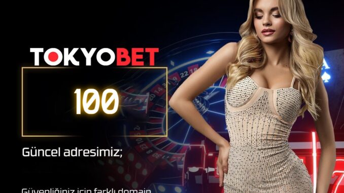 tokyobet-100